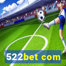 522bet com